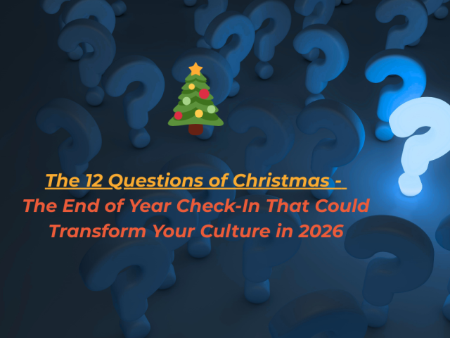 The 12 Questions of Christmas: The End-of-Year Check-In That Could Transform Your Culture in 2026