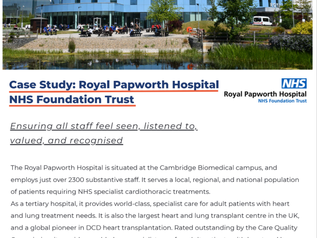 Royal Papworth Hospital NHS Foundation Trust –        Ensuring Staff Feel Listened to, Valued,                   and Recognised